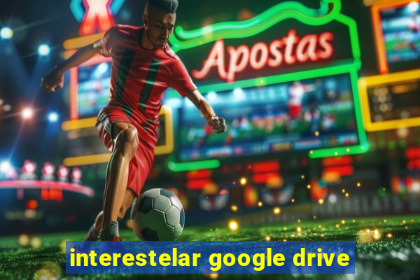 interestelar google drive